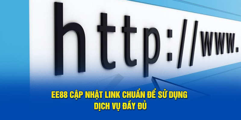 EE88 cập nhật link chuẩn để sử dụng dịch vụ đầy đủ