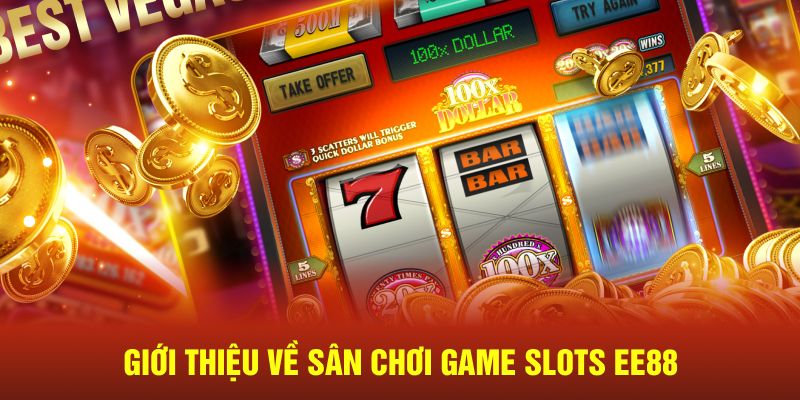 Giới thiệu về sân chơi game slots EE88