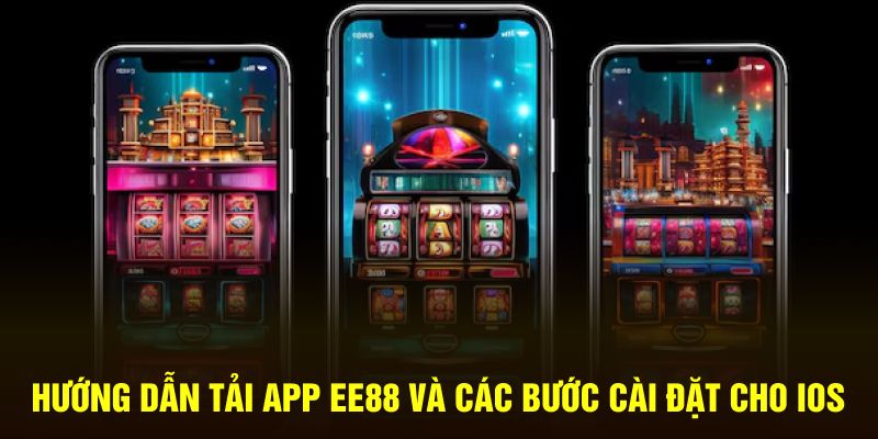 Hướng dẫn tải app EE88 và các bước cài đặt cho IOS